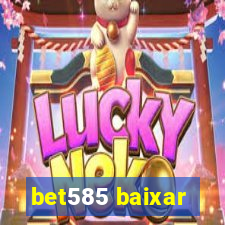 bet585 baixar